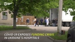 COVID-19 Exposes Funding Crisis In Ukraine's Hospitals